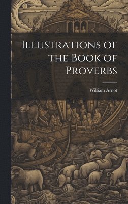 William Arnot - Illustrations of the Book of Proverbs, Inbunden