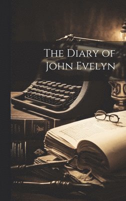 The Diary of John Evelyn 1