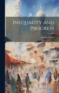 bokomslag Inequality and Progress