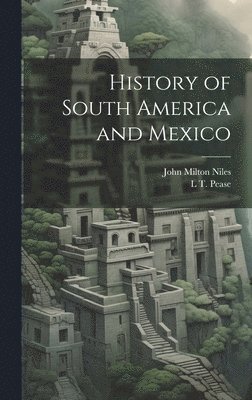 History of South America and Mexico 1