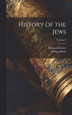 History of the Jews; Volume 2 1
