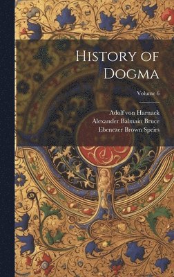 History of Dogma; Volume 6 1