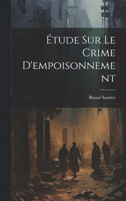 bokomslag tude Sur Le Crime D'empoisonnement