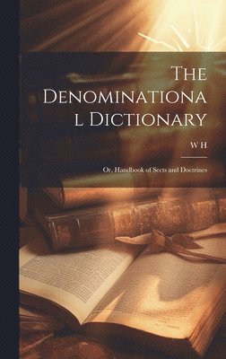 bokomslag The Denominational Dictionary