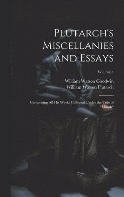 Plutarch's Miscellanies and Essays 1