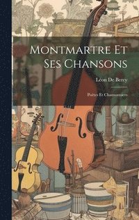 bokomslag Montmartre Et Ses Chansons