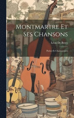 bokomslag Montmartre Et Ses Chansons