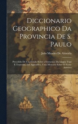 Diccionario Geographico Da Provincia De S. Paulo 1