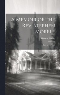 bokomslag A Memoir of the Rev. Stephen Morell