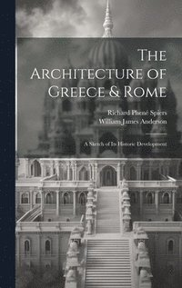 bokomslag The Architecture of Greece & Rome