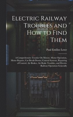 Electric Railway Troubles and How to Find Them