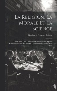 bokomslag La Religion, La Morale Et La Science