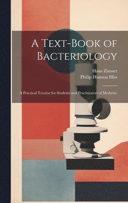Hans Zinsser, Philip Hanson Hiss - Text-Book of Bacteriology, Inbunden