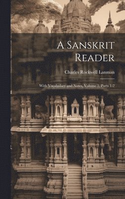 Charles Rockwell Lanman - Sanskrit Reader, Inbunden