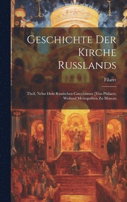 bokomslag Geschichte Der Kirche Russlands