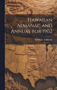 bokomslag Hawaiian Almanac and Annual for 1902