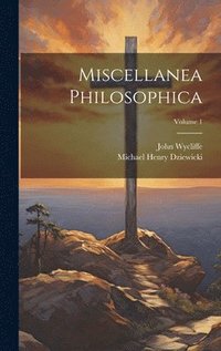 bokomslag Miscellanea Philosophica; Volume 1