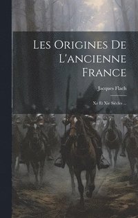 bokomslag Les Origines De L'ancienne France