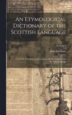 John Jamieson - Etymological Dictionary of the Scottish Language, Inbunden