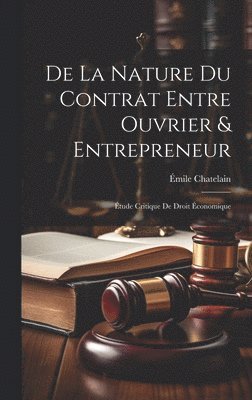 De La Nature Du Contrat Entre Ouvrier & Entrepreneur