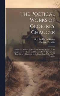 bokomslag The Poetical Works of Geoffrey Chaucer