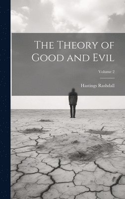 Hastings Rashdall - Theory of Good and Evil; Volume 2, Inbunden
