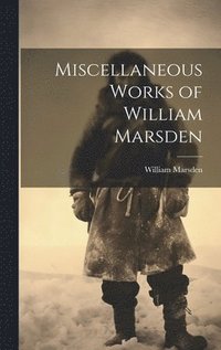 bokomslag Miscellaneous Works of William Marsden