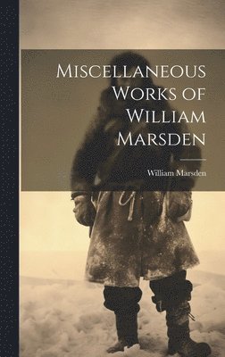 Miscellaneous Works of William Marsden 1