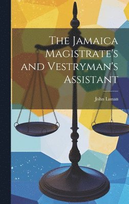 bokomslag Jamaica Magistrate's and Vestryman's Assistant