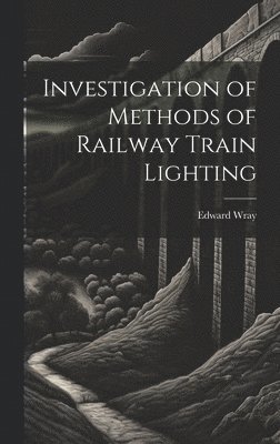 Investigation of Methods of Railway Train Lighting 1