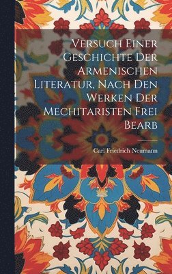 bokomslag Versuch Einer Geschichte Der Armenischen Literatur, Nach Den Werken Der Mechitaristen Frei Bearb
