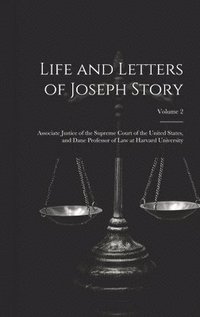 bokomslag Life and Letters of Joseph Story