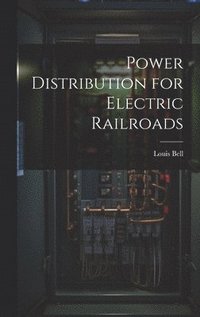 bokomslag Power Distribution for Electric Railroads