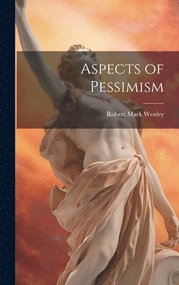 Aspects of Pessimism 1