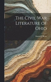 bokomslag The Civil War Literature of Ohio
