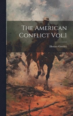 bokomslag The American Conflict Vol.1