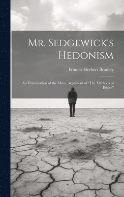 Francis Herbert Bradley - Mr. Sedgewick's Hedonism, Inbunden