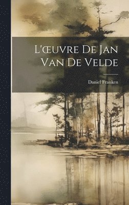 L'oeuvre De Jan Van De Velde 1