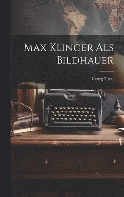 bokomslag Max Klinger als Bildhauer