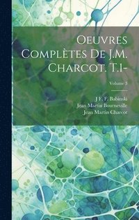 bokomslag Oeuvres Compltes De J.M. Charcot. T.1-; Volume 3