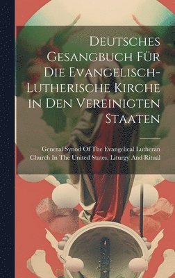 Deutsches Gesangbuch Für Die Evangelisch-Lutherische Kirche in Den Vereinigten Staaten, Inbunden