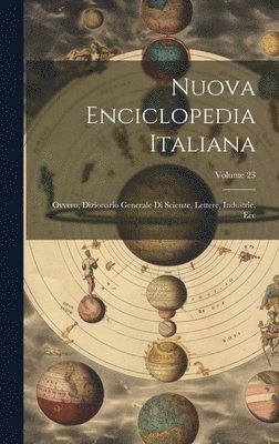 bokomslag Nuova Enciclopedia Italiana; Ovvero, Dizionario Generale Di Scienze, Lettere, Industrie, Ecc; Volume 23