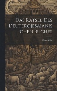 bokomslag Das Rtsel Des Deuterojesajanischen Buches