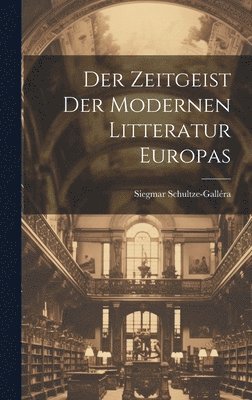 bokomslag Zeitgeist Der Modernen Litteratur Europas