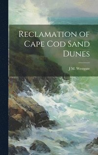 bokomslag Reclamation of Cape Cod Sand Dunes