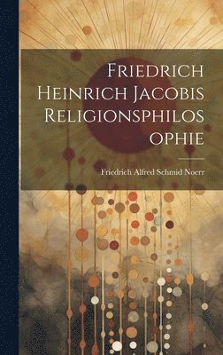 Friedrich Heinrich Jacobis Religionsphilosophie 1