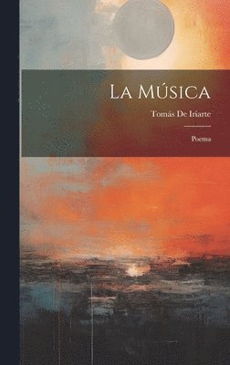 Tomás de Iriarte - Música, Inbunden