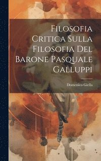 bokomslag Filosofia Critica Sulla Filosofia Del Barone Pasquale Galluppi