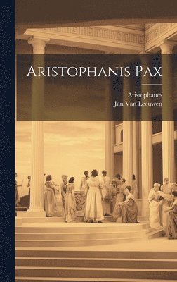 Aristophanes, Jan Van Leeuwen, Jan Van Leeuwen - Aristophanis Pax, Inbunden