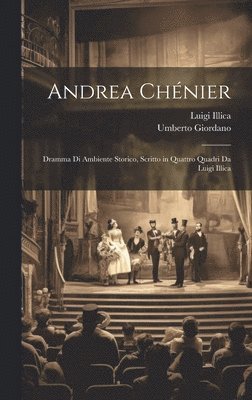 Luigi Illica, Umberto Giordano - Andrea Chénier, Inbunden